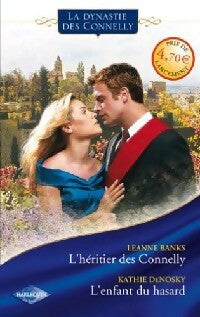 L'héritier des Connelly / L'enfant du hasard - Kathie DeNosky ; Leanne Banks - La dynastie des Connelly - Livre