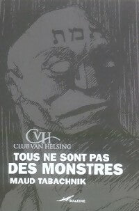 Tous ne sont pas des monstres - Maud Tabachnik - Club Van Helsing - Livre