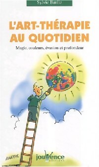 L'art-thérapie au quotidien - Sylvie Battle - Pratiques Jouvence - Livre