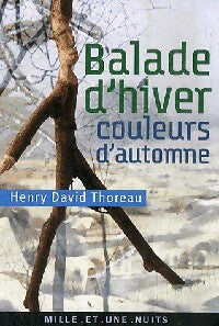 Balade d'hiver, couleurs d'automne - Henry David Thoreau - La petite collection - Livre