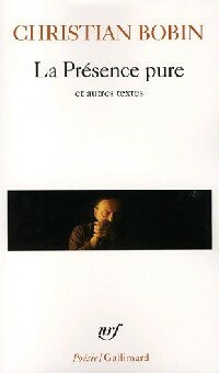 La présence pure et autres textes - Christian Bobin - Poésie - Livre