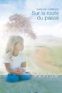 Sur la route du passé - Darlene Gardner - Prélud' - Livre