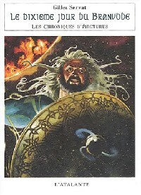 Les chroniques d'Arcturus Tome V : Le dixième jour du Branvode - Gilles Servat - La dentelle du cygne - Livre