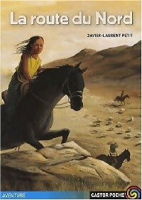 La route du nord - Xavier-Laurent Petit - Castor Poche - Livre