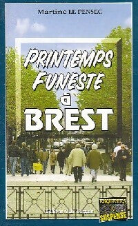 Printemps funeste à Brest - Martine Le Pensec - Enquêtes & Suspense - Livre