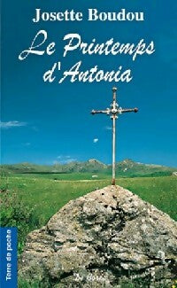 Le printemps d'Antonia - Josette Boudou - Terre de poche - Livre