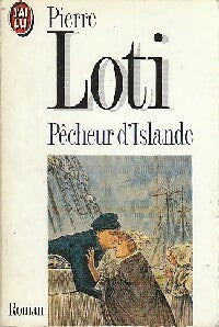 Pêcheur d'Islande - Pierre Loti ; Loti Pierre -  J'ai Lu - Livre