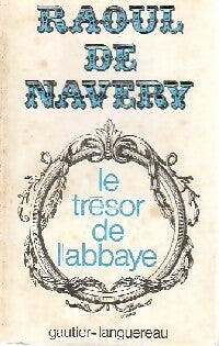 Le trésor de l'abbaye - Raoul De Navery - Raoul de Navery - Livre