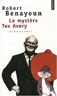 Le mystère Tex Avery - Robert Benayoun - Points - Livre
