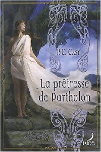 La prêtresse de Partholon - P.C Cast - Luna - Livre