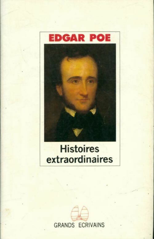 Histoires extraordinaires - Edgar Allan Poe ; Edgar Poë -  Grands Ecrivains - Livre