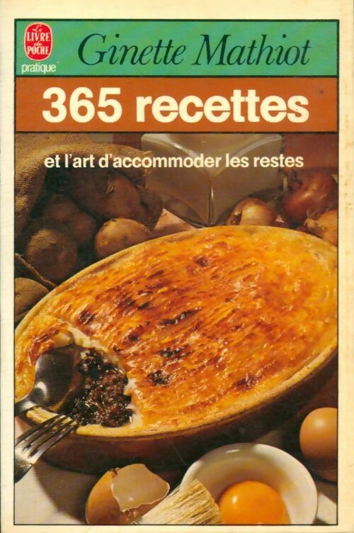 365 Recettes et l'art d'accommoder les restes - Ginette Mathiot - Le Livre de Poche - Livre