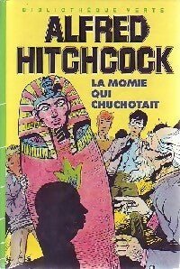 La momie qui chuchotait - Alfred Hitchcock - Bibliothèque verte (3ème série) - Livre