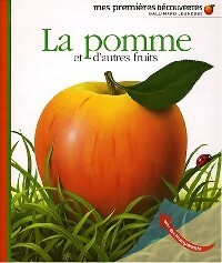 La pomme et d'autres fruits - Pierre-Marie Valat ; Pascale De Bourgoing - Mes premières découvertes - Livre