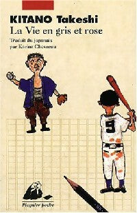La vie en gris et en rose - Takeshi Kitano - Picquier Poche - Livre
