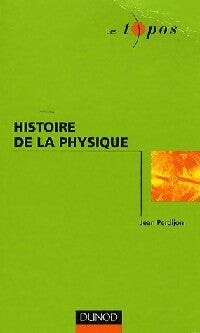 Histoire de la physique - Jean Perdijon - Les topos - Livre