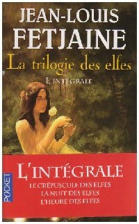 Trilogie des elfes - Jean-Louis Fetjaine - Pocket - Livre