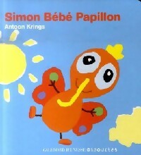 Simon bébé papillon - Antoon Krings - Giboulées - Drôles de bébés - Livre