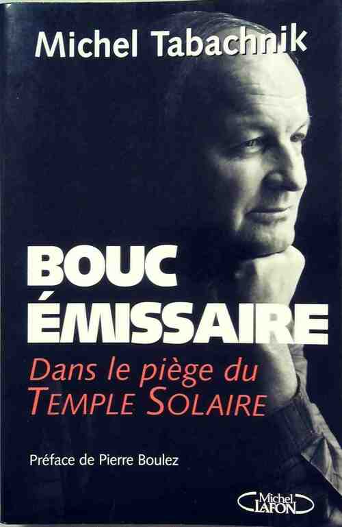 Bouc émissaire - Michel Tabachnik - Michel Lafon GF - Livre