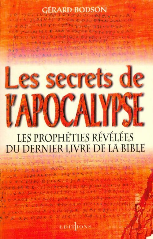 Les secrets de l'apocalyspe - Gérard Bodson - Editions 1 GF - Livre