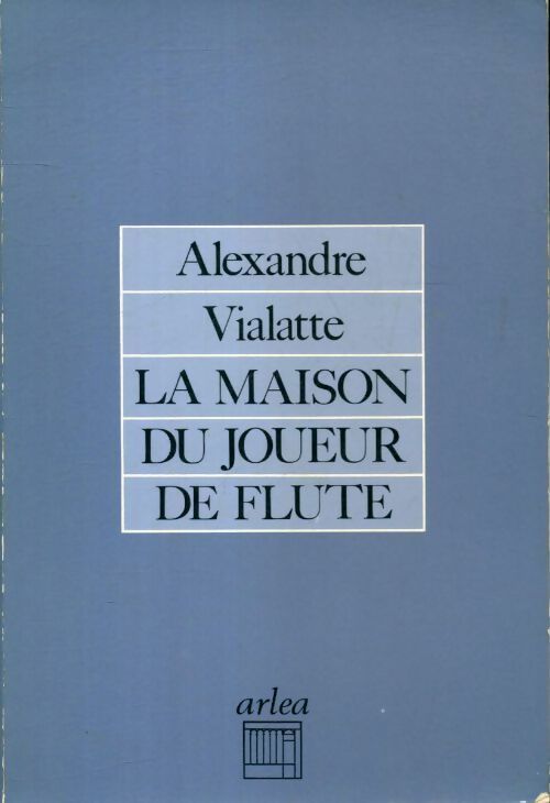 La maison du joueur de flûte - Alexandre Vialatte - Arléa GF - Livre