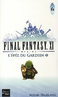 Final fantasy XI Tome VI : L'épée du gardien 3 - Miyabi Hasegawa - Fantasy - Livre