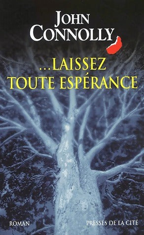 ... Laissez toute espérance - John Connolly - Sang d'encre - Livre