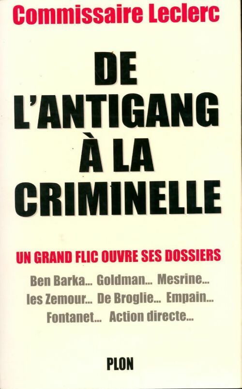 De l'antigang à la criminelle - Commissaire Marcel Leclerc -  Plon GF - Livre