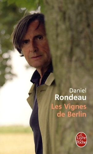 Les vignes de Berlin - Daniel Rondeau - Le Livre de Poche - Livre