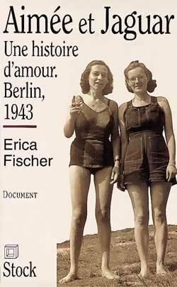 Aimée et Jaguar - Erica Fischer - Stock GF - Livre