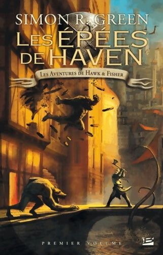 Les aventures de Hawk & Fisher Tome I : Les épées de Haven - Simon R. Green - Bragelonne GF - Livre