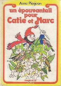 Un épouvantail pour Catie et Marc - Anne Pierjean - Rouge et Or - Livre