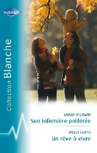 Son infirmière préférée / Un rêve à vivre - Sarah Morgan ; Molly Evans - Série Blanche - Livre