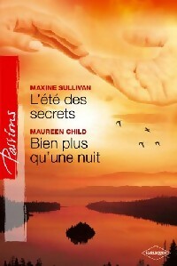 L'été des secrets / Bien plus qu'une nuit - Maureen Child ; Maxine Sullivan - Passions - Livre
