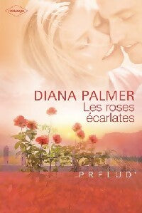 Les roses écarlates - Diana Palmer - Prélud' - Livre