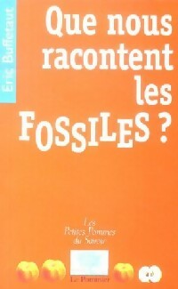Que nous racontent les fossiles - Eric Buffetaut - Les petites pommes du savoir - Livre