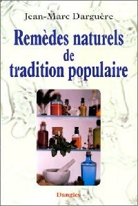 Remèdes naturels de tradition populaire - Jean-Marc Darguère - Médicale et paramédicale - Livre