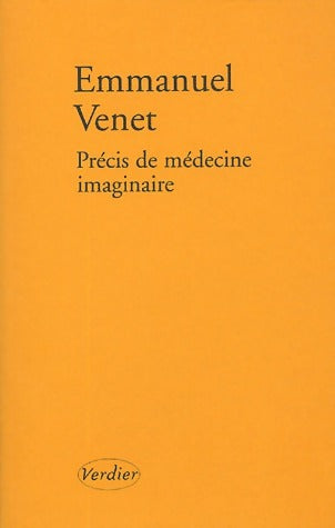 Précis de médecine imaginaire - Emmanuel Venet - Verdier GF - Livre