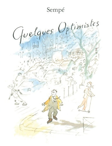 Quelques optimistes - Sempé - Denoël BD - Livre