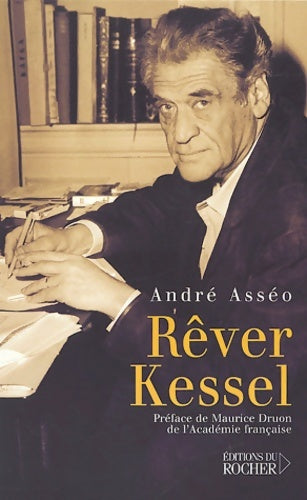 Rêver Kessel - André Asséo - Rocher GF - Livre