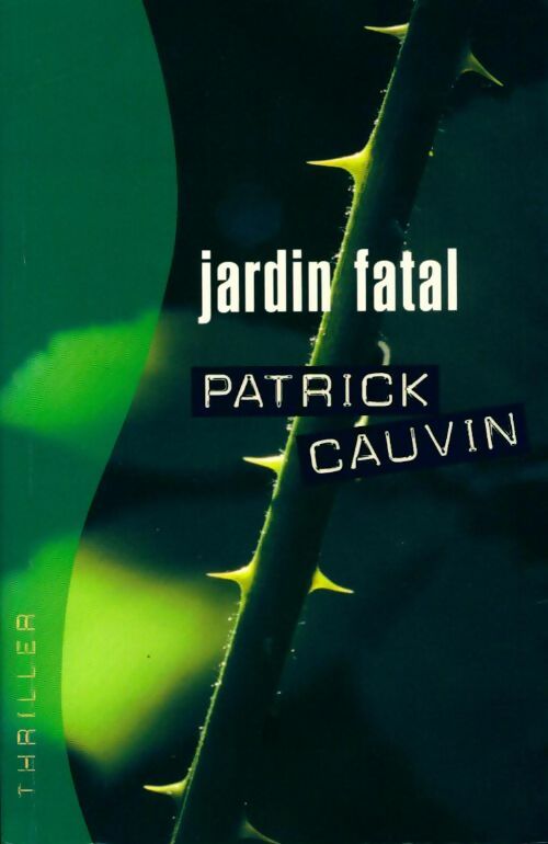 Jardin fatal - Patrick Cauvin - Thriller - Livre
