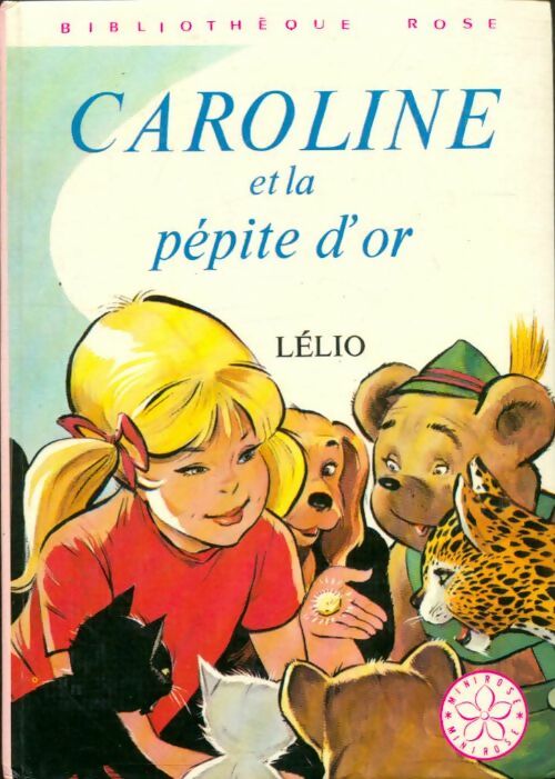 Caroline et la pépite d'or - Lélio - Bibliothèque rose (3ème série) - Livre