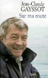 Sur ma route - Jean-Claude Gayssot - Stock GF - Livre
