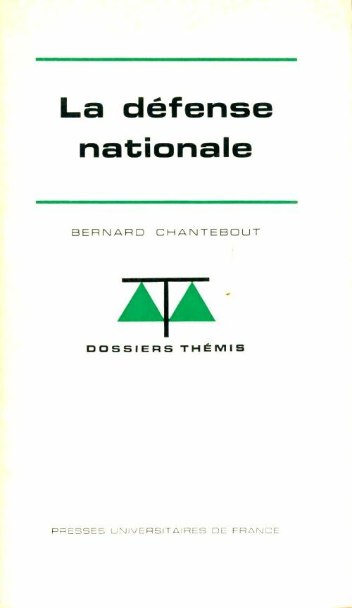 La défense nationale - Bernard Chantebout - Dossiers Thémis - Livre