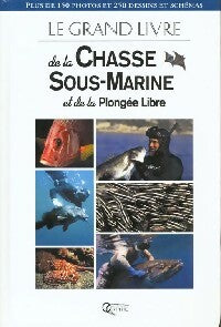 Le grand livre de la chasse sous-marine - Collectif - Le grand livre - Livre