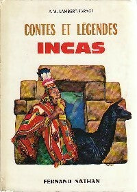 Contes et légendes Incas - A.M. Lambert-Farage - Contes et Légendes de tous les pays - Livre