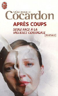 Après coups : seule face à la violence conjugale - Véronique Cocardon - J'ai Lu - Livre