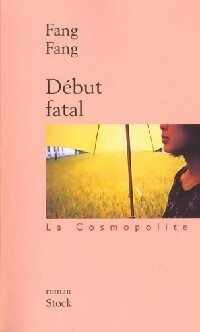 Début fatal - Fang Fang - Bibliothèque cosmopolite - Livre