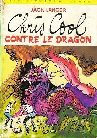 Chris cool contre le dragon - Jack Lancer - Bibliothèque verte (3ème série) - Livre