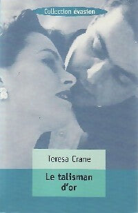 Le talisman d'or - Teresa Crane - Evasion - Livre
